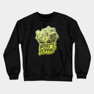 What's Poppin' Crewneck Sweatshirt